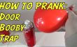 Hoe Booby Trap een deur met een ballon en scheerschuim