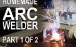 Het maken van een ARC-lasser - deel 1 van 2