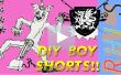 How to Make Boy Shorts! 