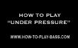 Hoe te spelen bas aan Under Pressure