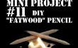 Mini Project #11: DIY Fatwood potlood