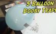 Het instellen van enkele ballon Booby Traps! 