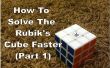 Hoe op te lossen van de Rubiks kubus sneller (deel 1)