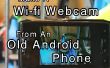 Maken van een Wi-fi-Webcam van een oude Android telefoon