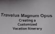 Travelus Magnum Opus: Maken van een aangepaste vakantie route