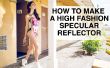 Hoe maak je een High Fashion spiegelende Reflector