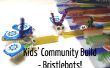 Gemeenschap Kids' Build: Bristlebots! 