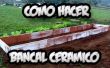 Como Hacer Un Bancal Ceramico