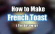 Hoe maak je Franse Toast - eenvoudig recept