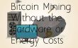 Mijn Bitcoins zonder Hardware of energiekosten! 