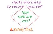Trucs en hacks die iedereen voor hun veiligheid doen kan. 