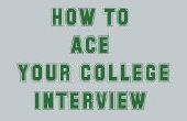 Hoe te uw College Admissions Interview Ace