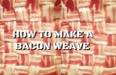 Hoe maak je een Bacon Weave