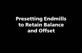 Voorinstelling van de Endmills om het evenwicht behouden