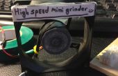 Hoge snelheid Mini Grinder :)