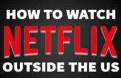 Hoe om te kijken van Netflix van buiten de VS [VIDEO]