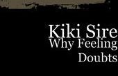 Waarom gevoel twijfels door Kiki Sire