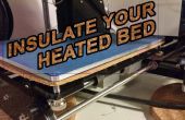 Isoleer uw 3D Printers verwarmd Bed