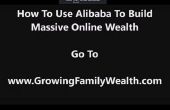 AliBaba Alibaba gebruikt om te bouwen van een 6 cijfer Business en massale Online rijkdom vandaag