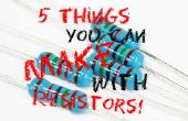 5 dingen die je met vrije weerstanden maken kunt! 